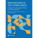 Innovations in Tax Compliance: Building Trust, Navigating Politics, and Tailoring Reform
