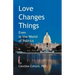 Love Changes Things: Even in the World of Politics