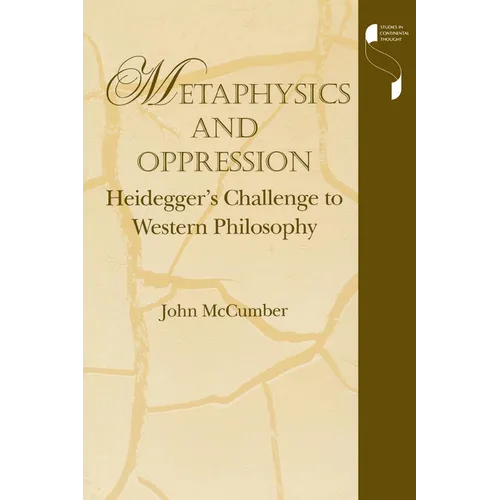 Metaphysics and Oppression: Heidegger's Challenge to Western Philosophy