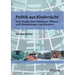 Politik aus Kindersicht. Eine Studie über Interesse, Wissen und Einstellungen von Kindern