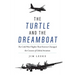 The Turtle and the Dreamboat: The Cold War Flights That Forever Changed the Course of Global Aviation