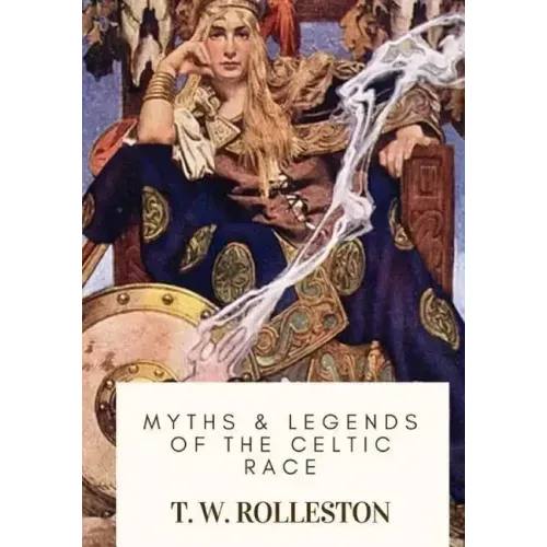 Myths & Legends of the Celtic Race