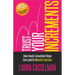 Trust Your Increments: How Small, Consistent Steps Can Lead to Massive Success