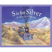 S Is for Silver: A Nevada Alphabet