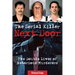 The Serial Killer Next Door: The Double Lives of Notorious Murderers
