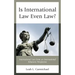 Is International Law Even Law?: International Law from an International Relations Perspective