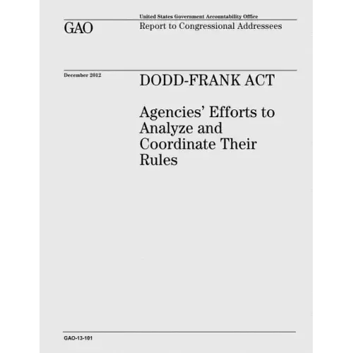 Dodd-Frank Act: Agencies' Efforts to Analyze and Coordinate Their Rules