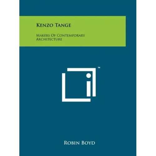 Kenzo Tange: Makers Of Contemporary Architecture