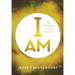 I Am: The Startling Claim of Jesus