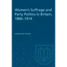 Women's Suffrage and Party Politics in Britain, 1866-1914