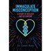 Immaculate Misconception: A Story of Biology and Belonging