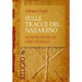 Sulle tracce del Nazareno: Introduzione al Gesù storico