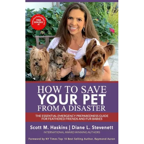 How To Save Your Pet From A Disaster: The Essential Emergency Preparedness Guide for Feathered Friends and Fur Babies