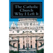 The Catholic Church, Why I Left It: Second Edition