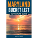 Maryland Bucket List Adventure Guide