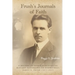 Frush's Journals of Faith: A RECORD OF EARLY 20th CENTURY PENTECOSTAL HISTORY ACCORDING TO EYEWITNESS, JAMES A. FRUSH (1877-1944)