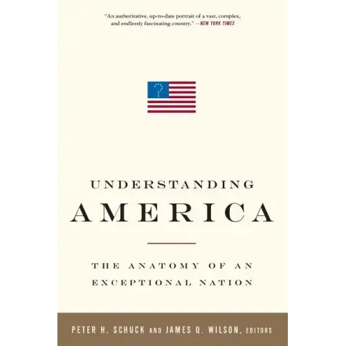 Understanding America: The Anatomy of an Exceptional Nation