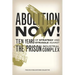Abolition Now!: Ten Years of Strategy and Struggle Against the Prison Industrial Complex