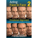Acting Face to Face 2: How to Create Genuine Emotion For TV and Film