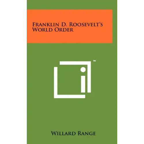 Franklin D. Roosevelt's World Order