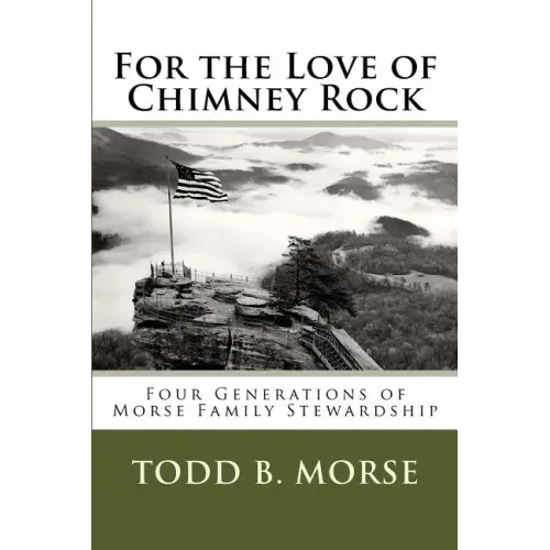For the Love of Chimney Rock: Four Generations of Morse Family Stewardship