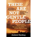 These Are Not Gentle People