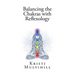 Balancing the Chakras with Reflexology