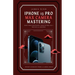 iPhone 13 Pro Max Camera Mastering: Smart Phone Photography Taking Pictures like a Pro Even as a Beginner