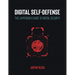 Digital Self-Defense: The Layperson's Guide to Digital Security