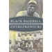 Black Baseball Entrepreneurs, 1902-1931: The Negro National and Eastern Colored Leagues