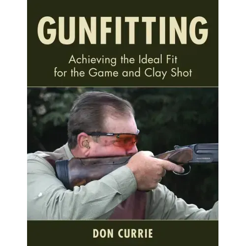 Gunfitting: Achieving the Ideal Fit for the Game and Clay Shot