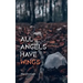 All Angels Have Wings