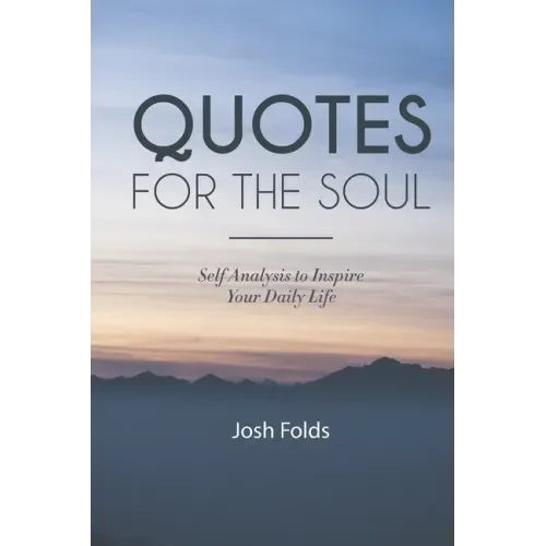 Quotes for the Soul: Self Analysis for Daily Inspiration