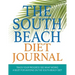 The South Beach Diet Journal: Track Your Progress See What Works: A Must for Anyone on the South Beach Diet