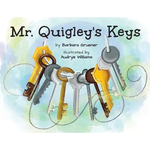 Mr. Quigley's Keys (Mom's Choice Award Winner)