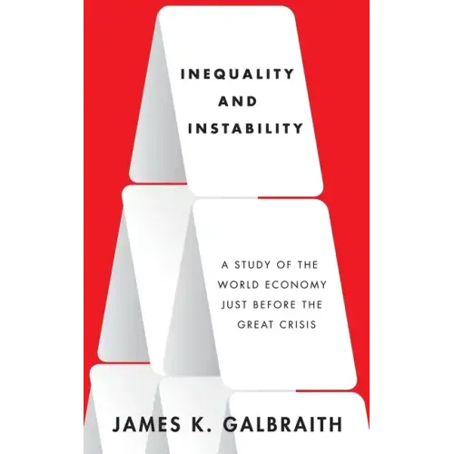 Inequality and Instability: A Study of the World Economy Just Before the Great Crisis
