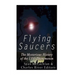 Flying Saucers: The Mysterious History of the UFO Phenomenon