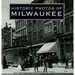 Historic Photos of Milwaukee