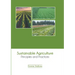 Sustainable Agriculture: Principles and Practices