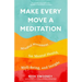 Make Every Move a Meditation: Mindful Movement for Mental Health, Well-Being, and Insight (Benefits of Exercise as Meditation)