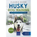 Husky Training - Dog Training for your Husky puppy
