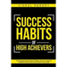 Success Habits of High Achievers: Develop High Performance Habits, Sense of Urgency, Problem Solving Skills, and Achieve Your Goals