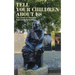 Tell Your Children about Us: The Dutch in Wartime, Survivors Remember