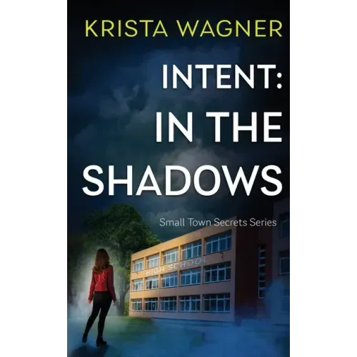 Intent: In the Shadows: A Mystery Suspense (Book #1)