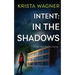 Intent: In the Shadows: A Mystery Suspense (Book #1)