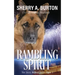 Rambling Spirit: Join Jerry McNeal And His Ghostly K-9 Partner As They Put Their "Gifts" To Good Use.