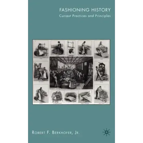 Fashioning History: Current Practices and Principles