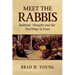Meet the Rabbis: Rabbinic Thought and the Teachings of Jesus