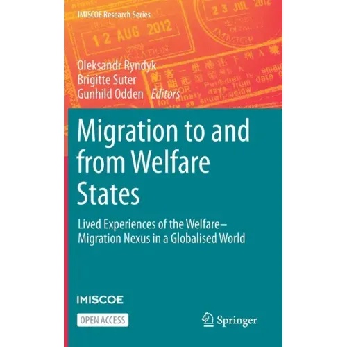 Migration to and from Welfare States: Lived Experiences of the Welfare-Migration Nexus in a Globalised World