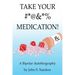 Take Your #*@&*% Medication!